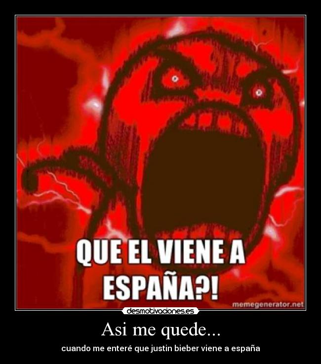 Asi me quede... - cuando me enteré que justin bieber viene a españa