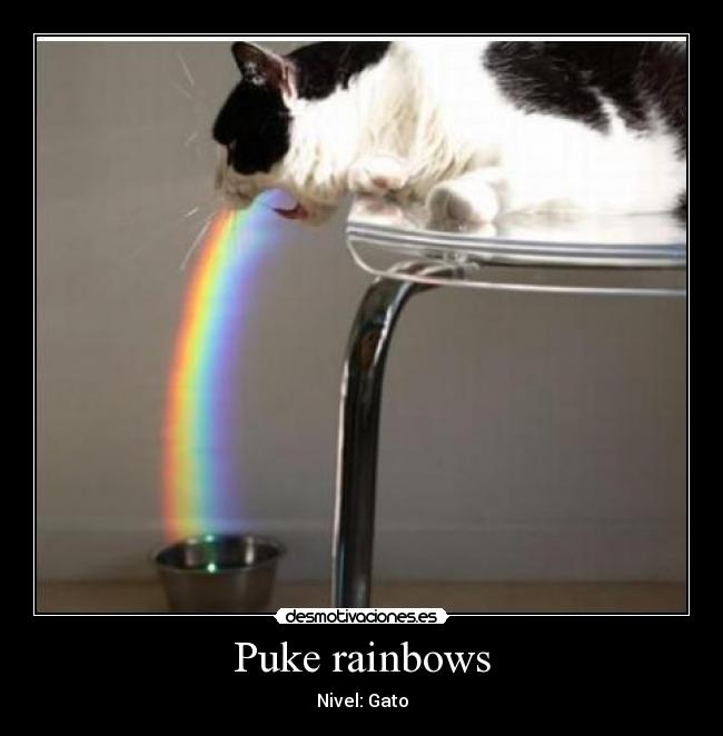 Puke rainbows - 