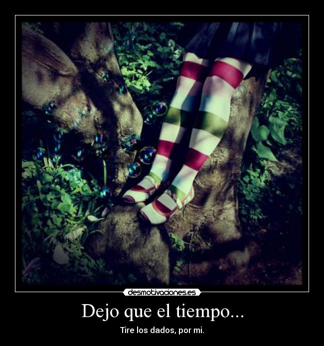 Dejo que el tiempo... -