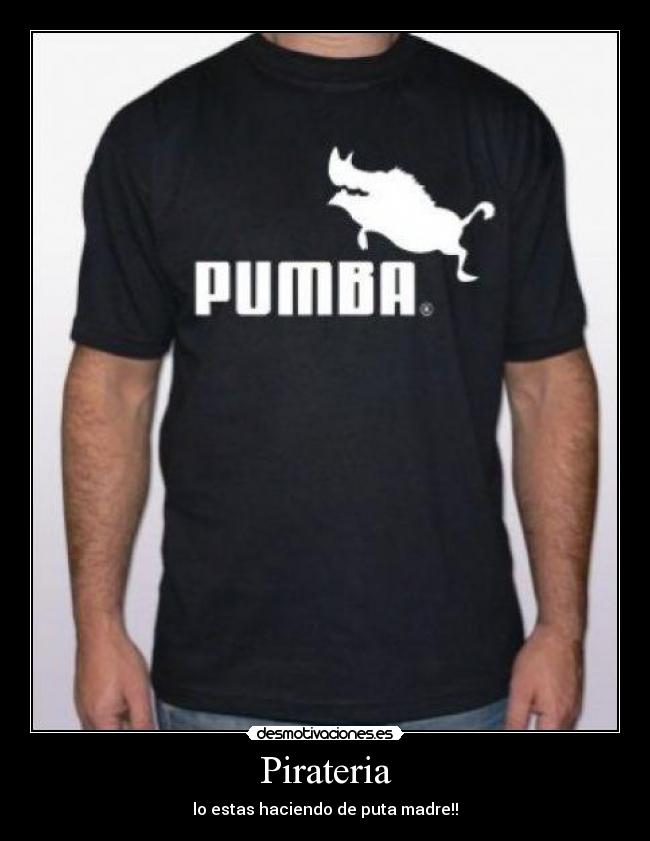 carteles pumba falsa marca puma pirateria camiseta desmotivaciones