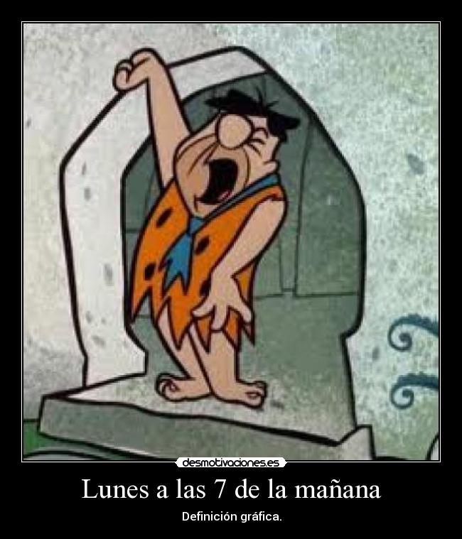 Lunes a las 7 de la mañana - Definición gráfica.