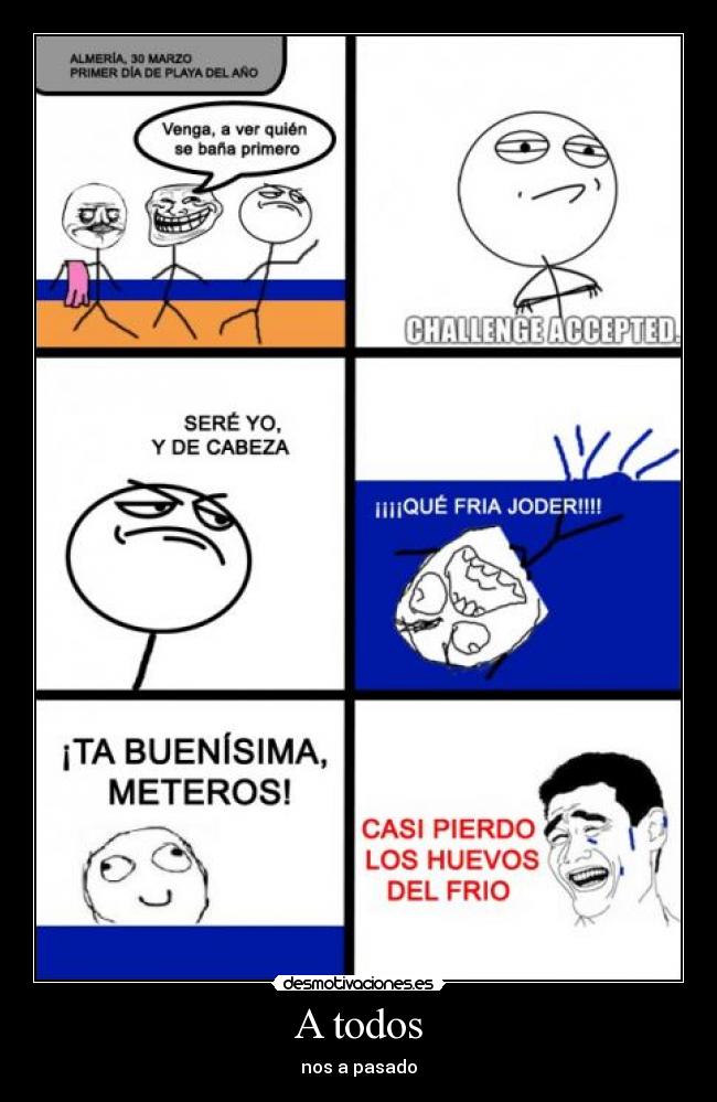 A todos - nos a pasado