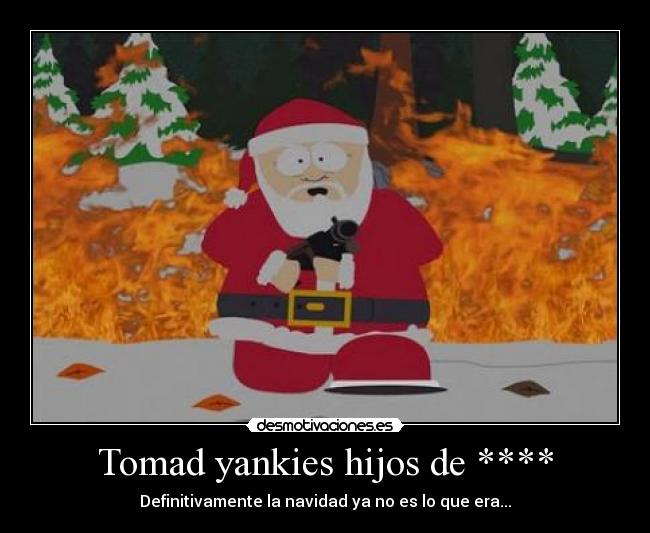 Tomad yankies hijos de **** - 