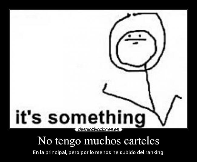 No tengo muchos carteles -