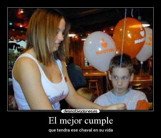 El mejor cumple - que tendra ese chaval en su vida