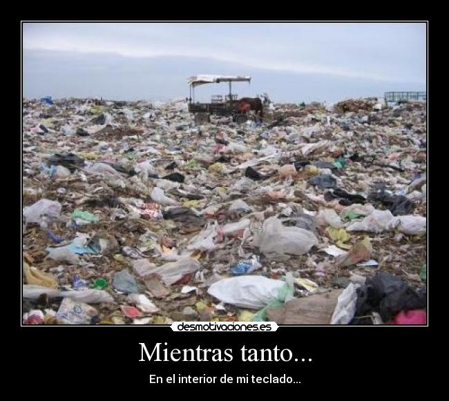 Mientras tanto... - En el interior de mi teclado...