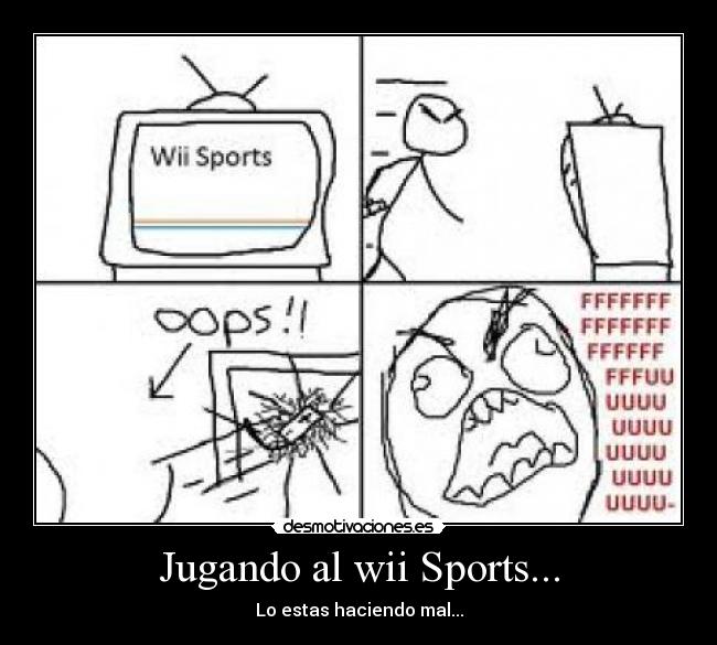 Jugando al wii Sports... - Lo estas haciendo mal...