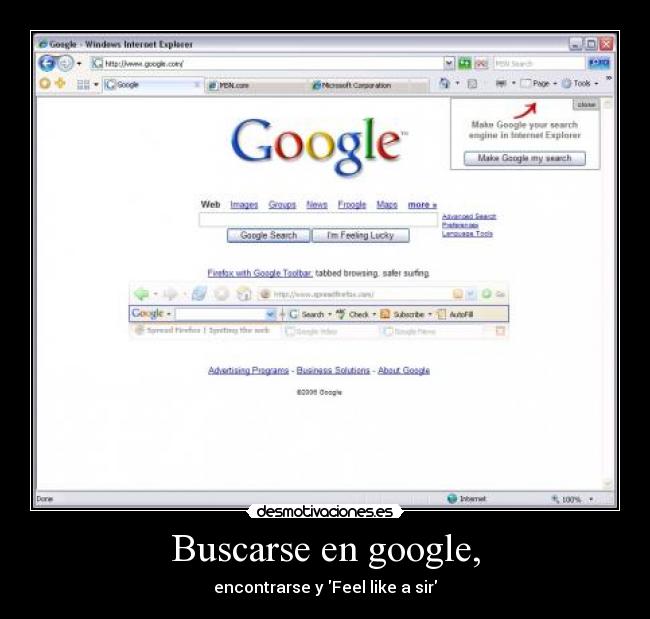 Buscarse en google, - encontrarse y Feel like a sir