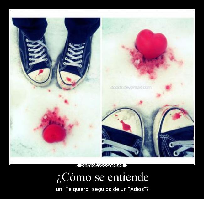 ¿Cómo se entiende - un Te quiero seguido de un Adios?