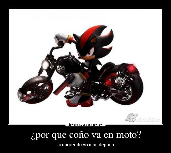 ¿por que coño va en moto? -