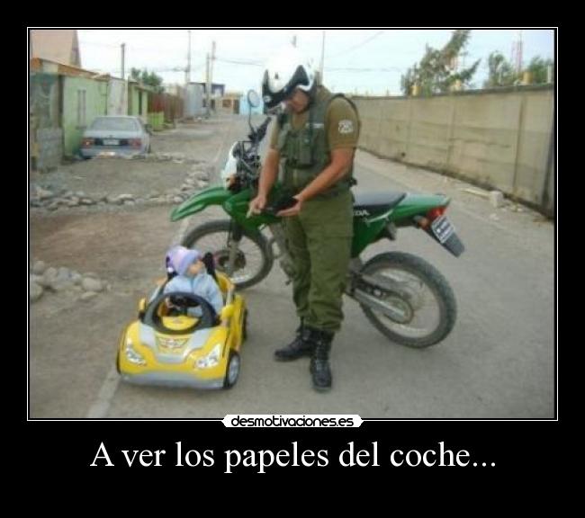 A ver los papeles del coche... -