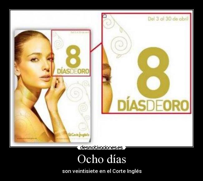 Ocho días - son veintisiete en el Corte Inglés