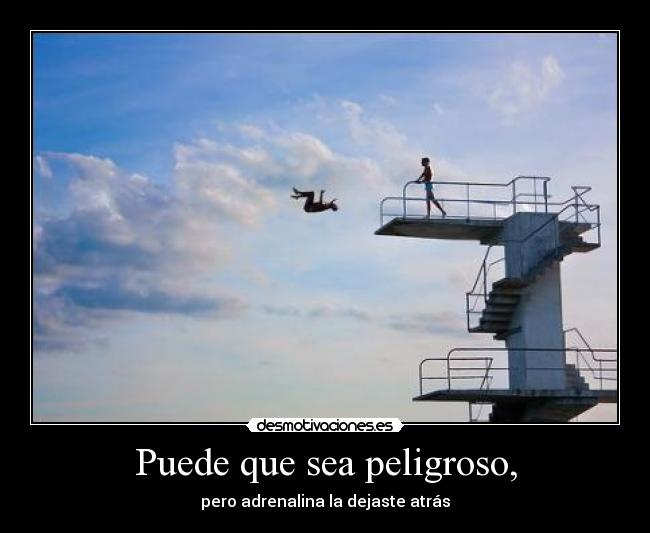Puede que sea peligroso, - 