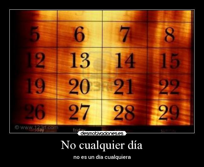 No cualquier día - no es un día cualquiera
