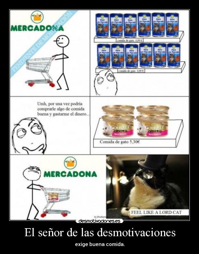 El señor de las desmotivaciones - exige buena comida.
