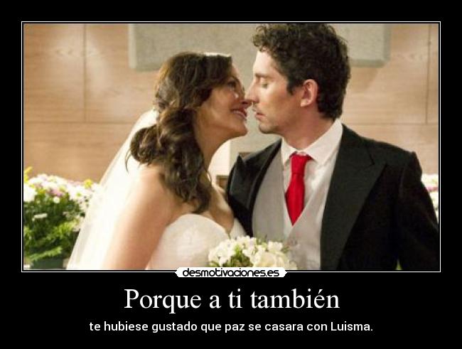 Porque a ti también - 