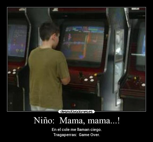 Niño: Mama, mama...! -