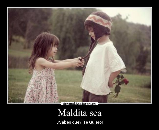 Maldita sea -