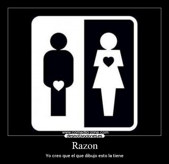 Razon - Yo creo que el que dibujo esto la tiene