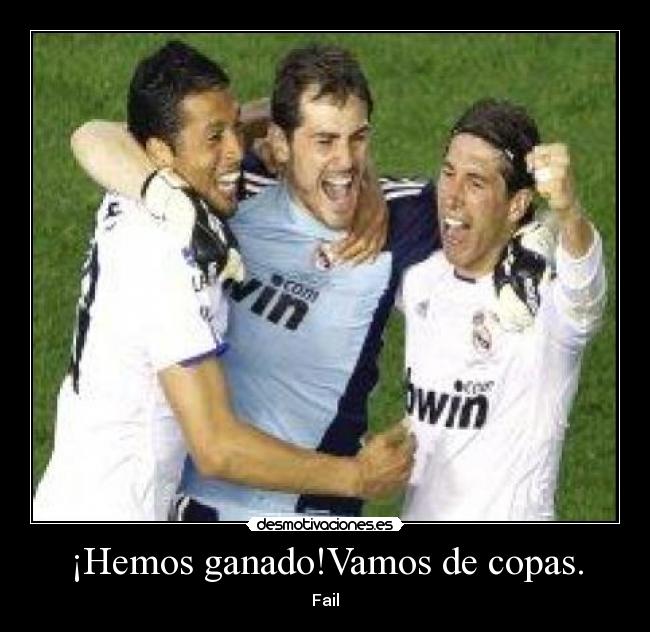 ¡Hemos ganado!Vamos de copas. - Fail