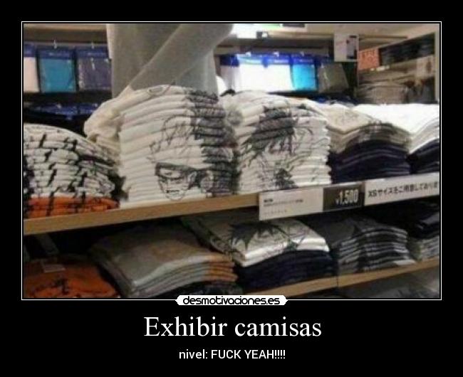 Exhibir camisas - nivel: FUCK YEAH!!!!