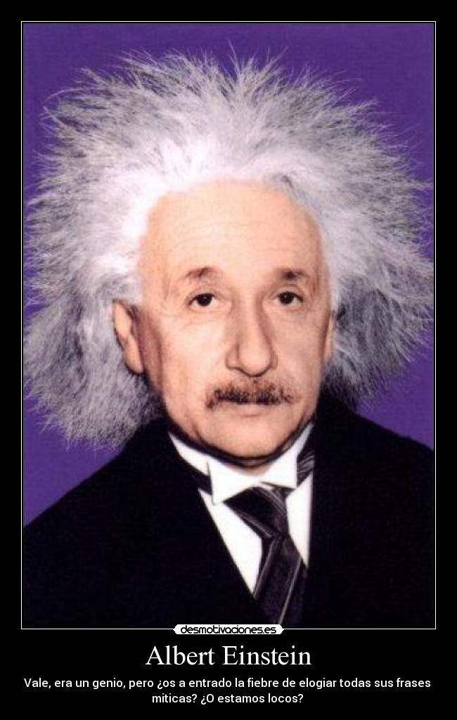 Albert Einstein -