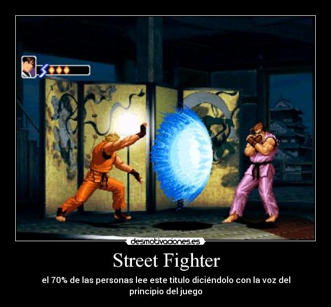 Street Fighter - el 70% de las personas lee este titulo diciéndolo con la voz del principio del juego