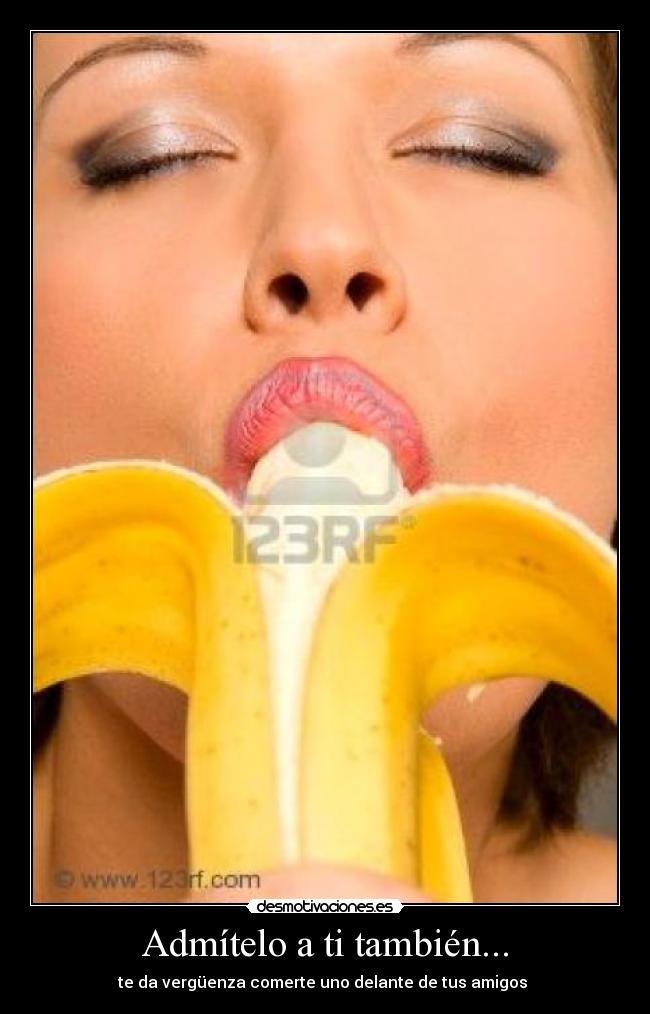 Admítelo a ti también... - te da vergüenza comerte uno delante de tus amigos