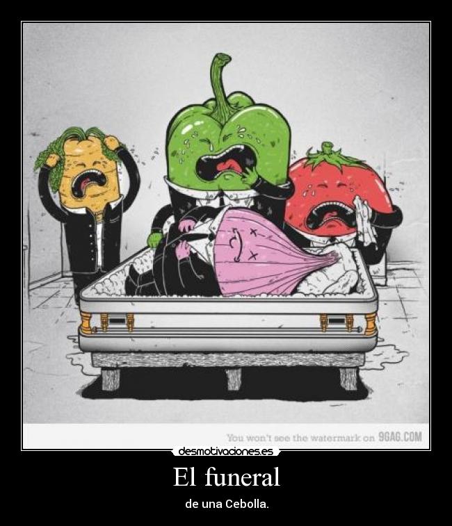 El funeral - de una Cebolla.