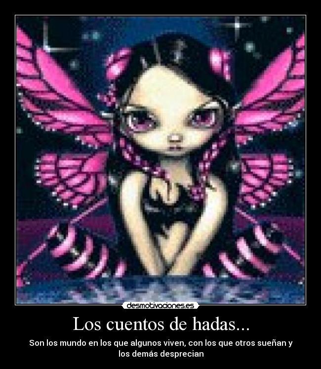 Los cuentos de hadas... -