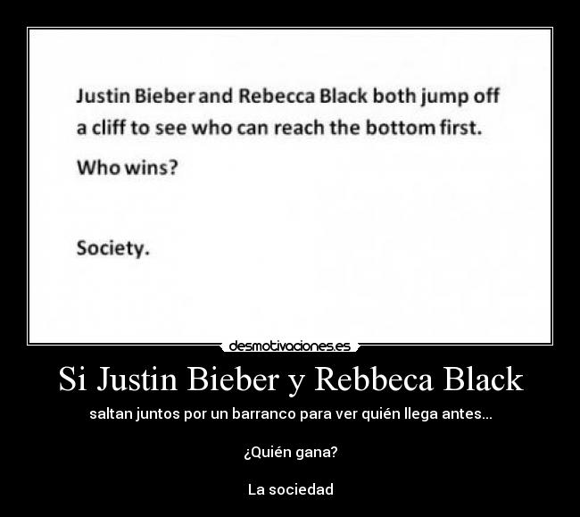 Si Justin Bieber y Rebbeca Black -