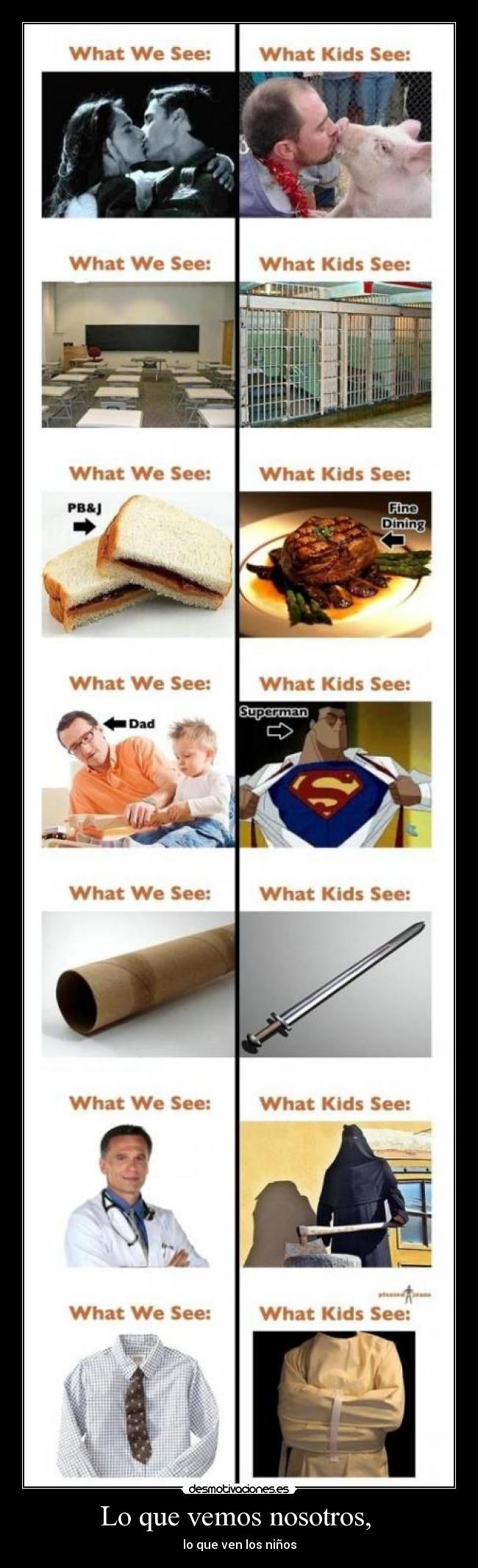 Lo que vemos nosotros, -