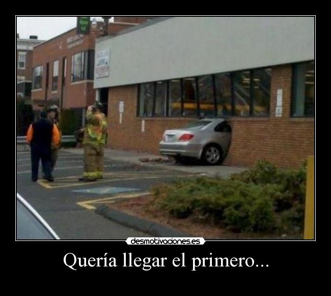Quería llegar el primero... - 