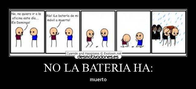 NO LA BATERIA HA: - muerto