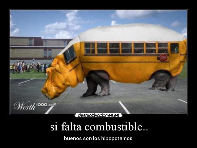 si falta combustible.. - buenos son los hipopotamos!