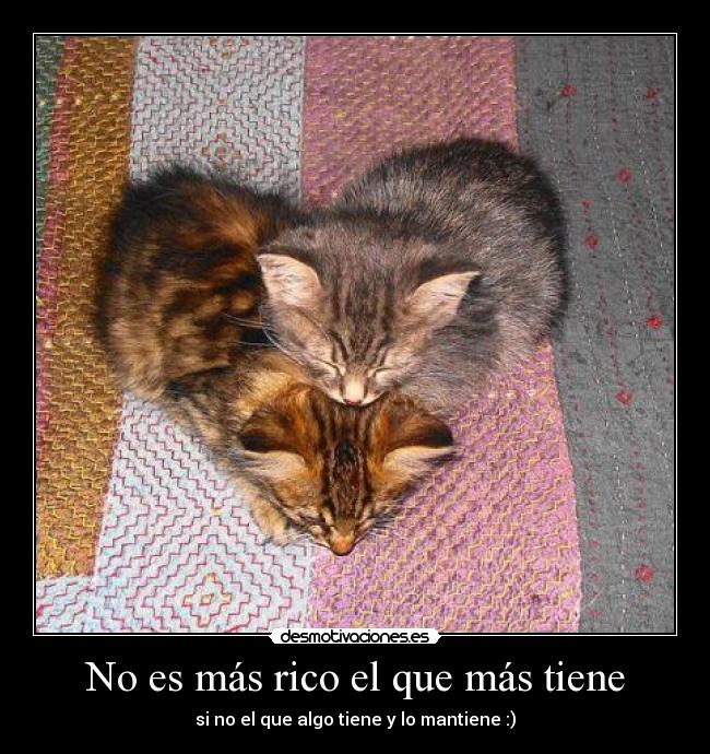 No es más rico el que más tiene - 