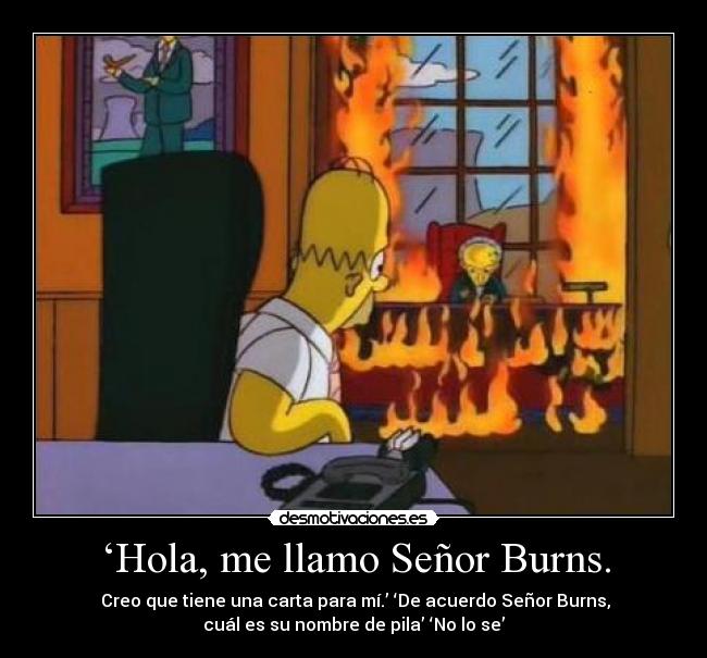 ‘Hola, me llamo Señor Burns. -