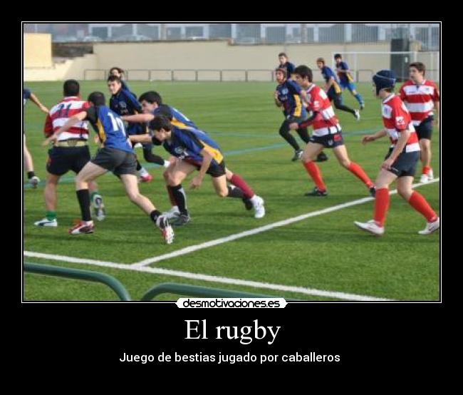 El rugby - Juego de bestias jugado por caballeros
