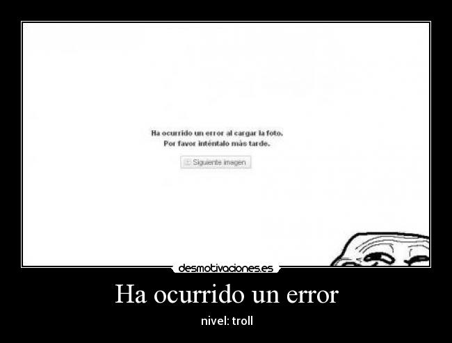 Ha ocurrido un error - nivel: troll