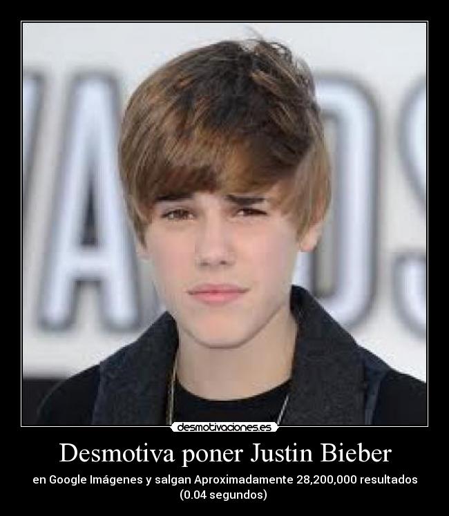 Desmotiva poner Justin Bieber - 