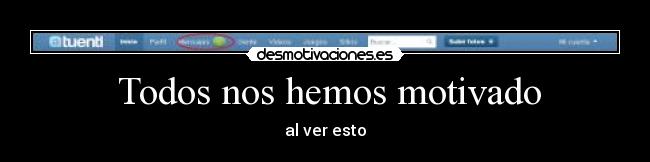  Todos nos hemos motivado - 