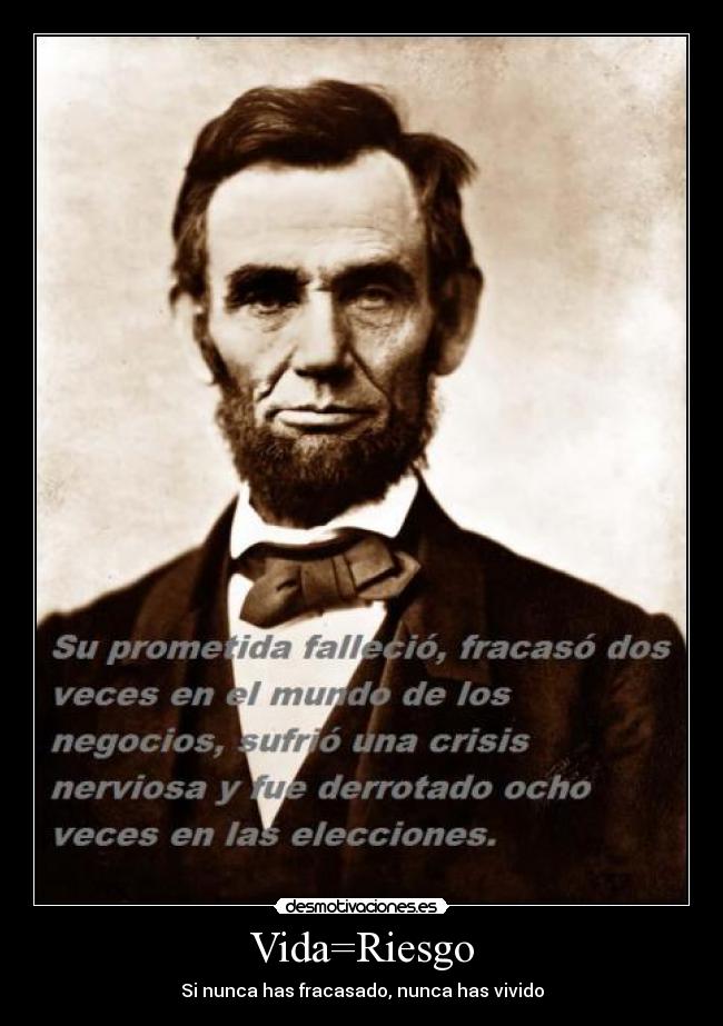 Vida=Riesgo - Si nunca has fracasado, nunca has vivido