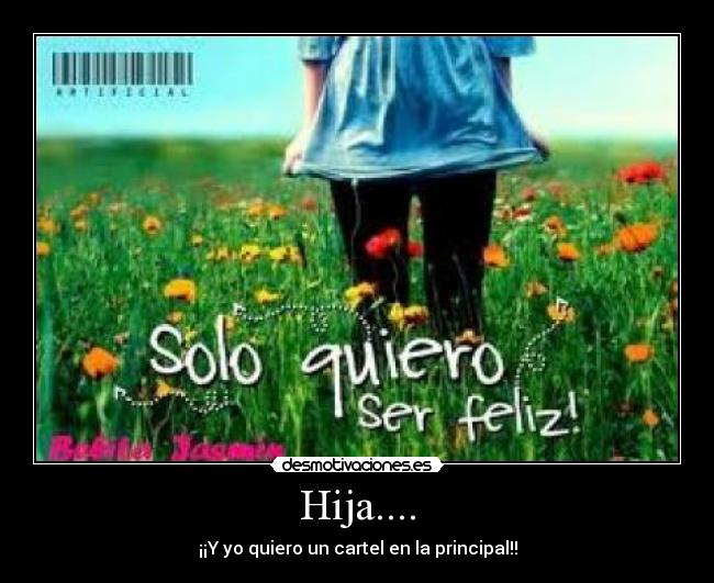 Hija.... -