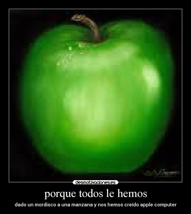 porque todos le hemos -