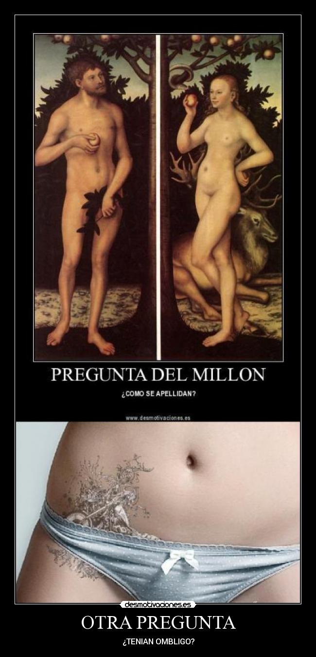 OTRA PREGUNTA - ¿TENIAN OMBLIGO?