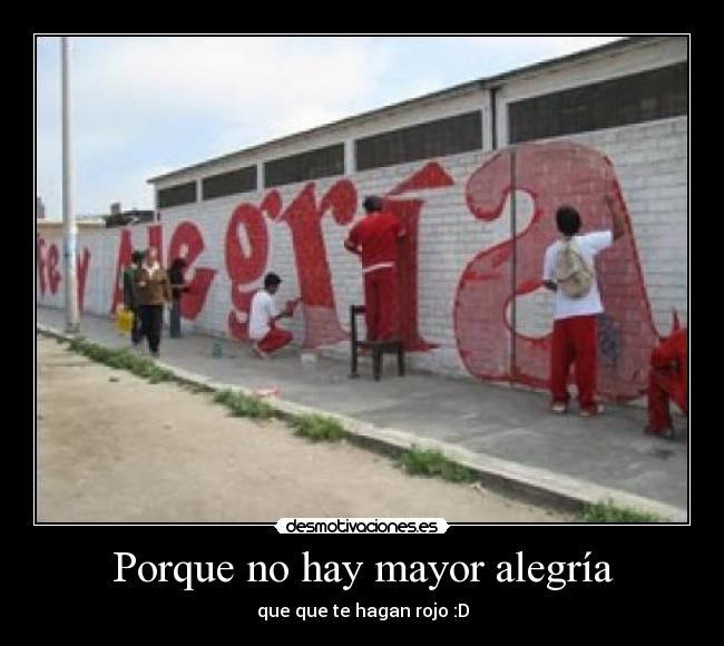 carteles alegria alegria motivacion rojo naranja verde jose draven graffitti desmotivaciones