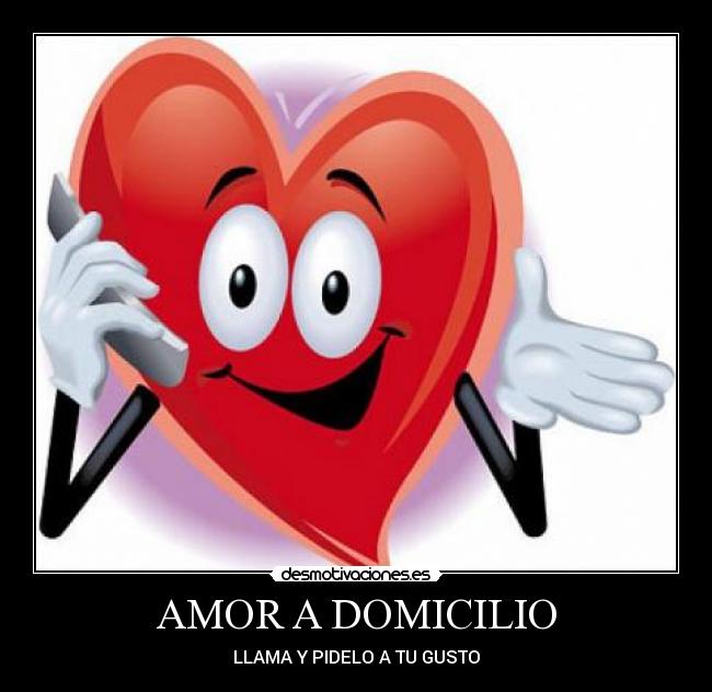 AMOR A DOMICILIO - LLAMA Y PIDELO A TU GUSTO