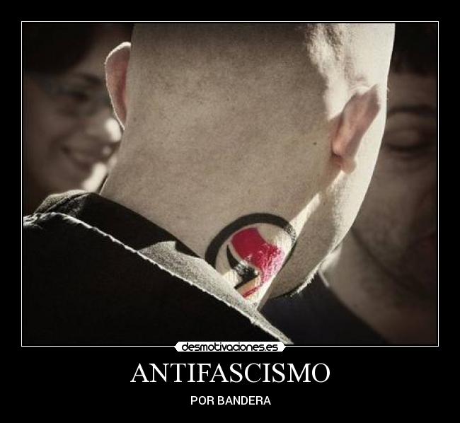 carteles antifascismo por bandera adriantxo antifa desmotivaciones