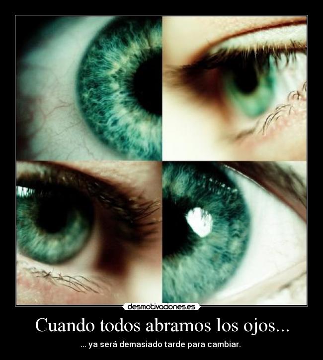 Cuando todos abramos los ojos... - 
