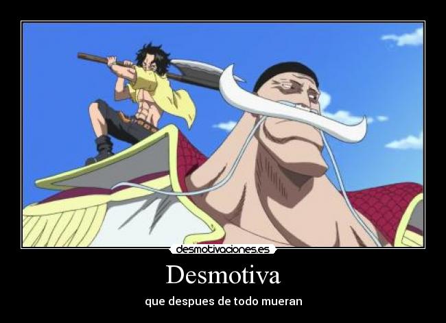 Desmotiva - que despues de todo mueran